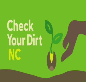 Cover photo for Check Your Dirt NC!