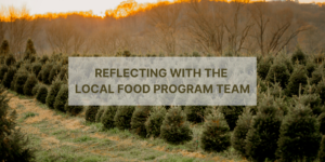 Cover photo for A Wonderful Year for the Local Food Program Team